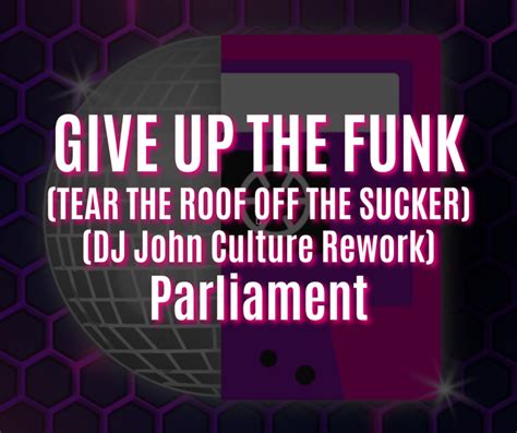  Give Up The Funk (Tear The Roof Off The Sucker) นำพาความคึกคักของดนตรี Funk ที่เปี่ยมด้วยพลังและร่าเริง